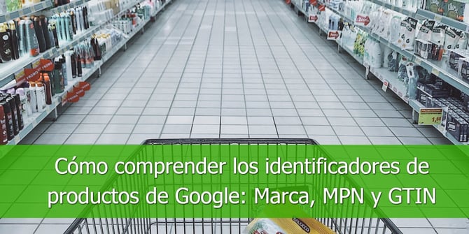 Cómo-comprender-los-identificadores-de-productos-de-Google