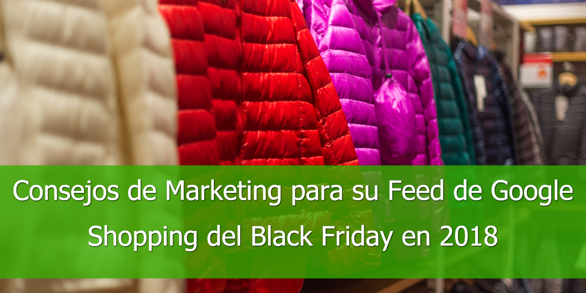 Consejos de Marketing para su Feed de Google Shopping del Black Friday en 2018